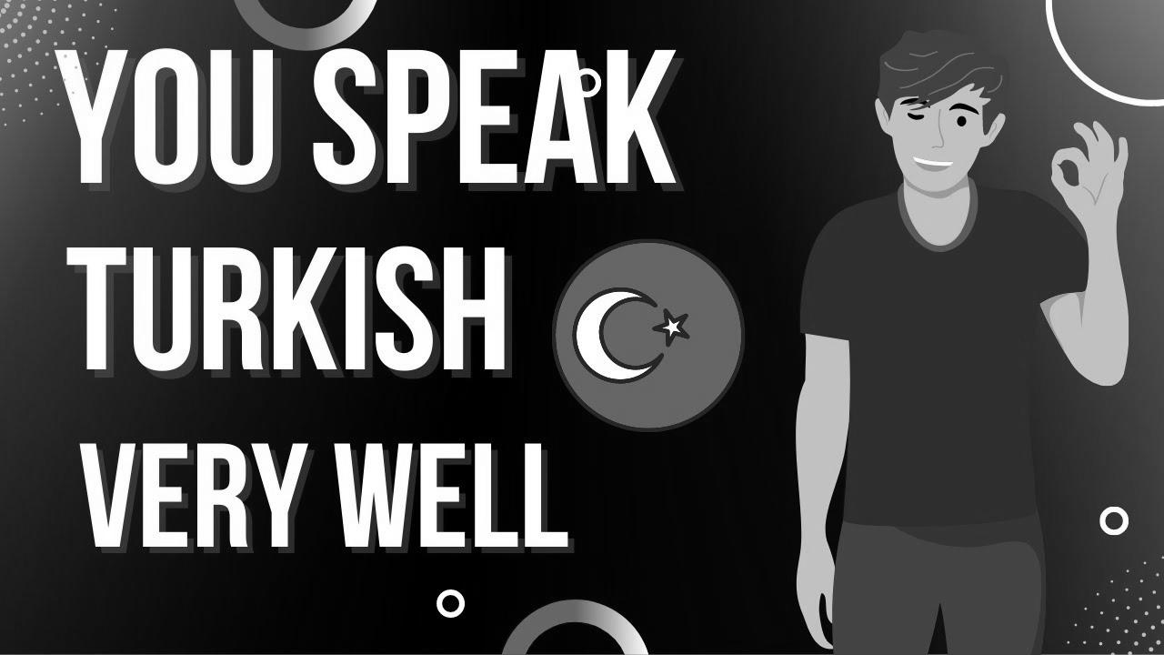 Study Turkish – You Converse Turkish Very Effectively |  Learn Turkish With Rest