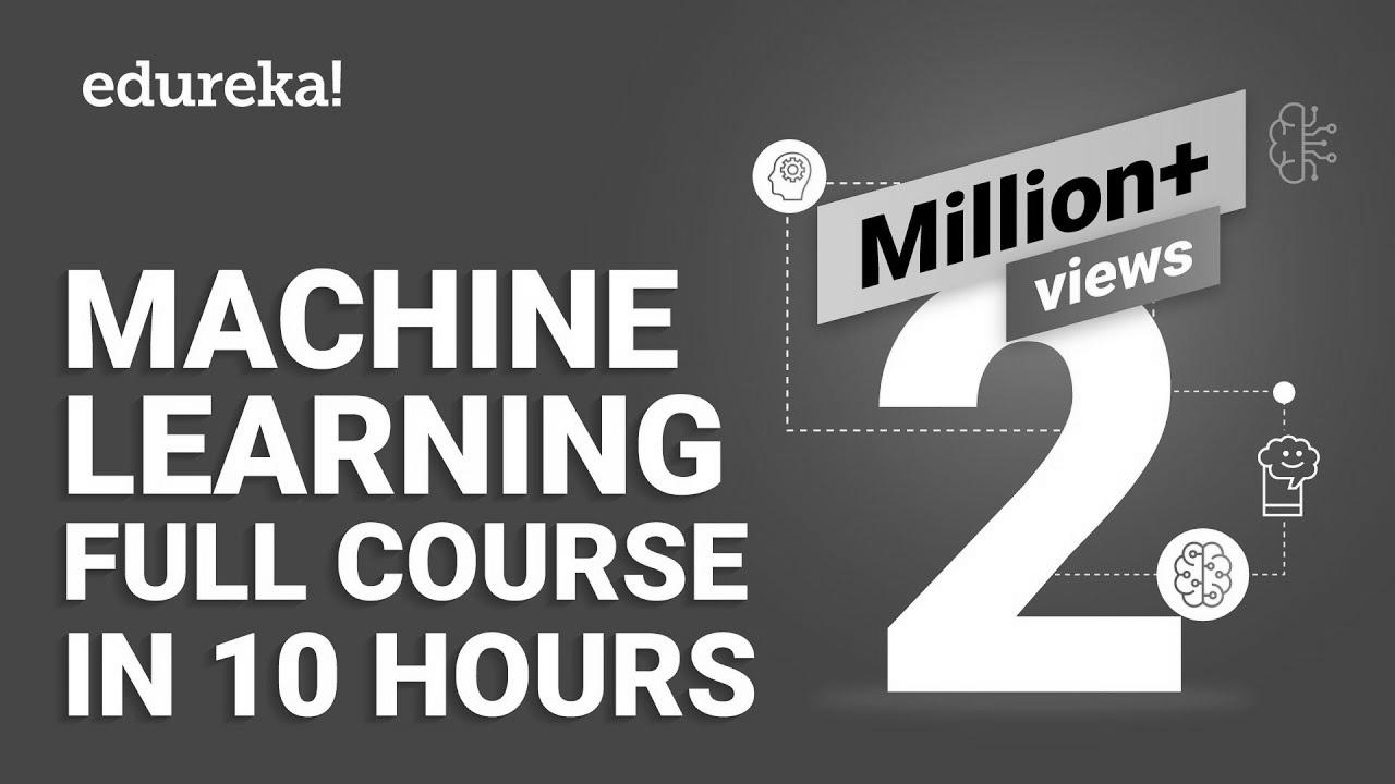 Machine Learning Full Course – Learn Machine Studying 10 Hours |  Machine Studying Tutorial |  Edureka