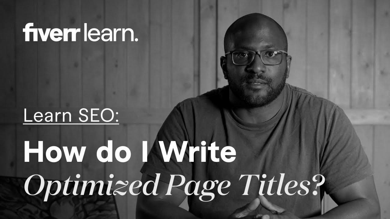 How do I write optimized web page titles?  |  SEO Titles |  Learn from Fiverr