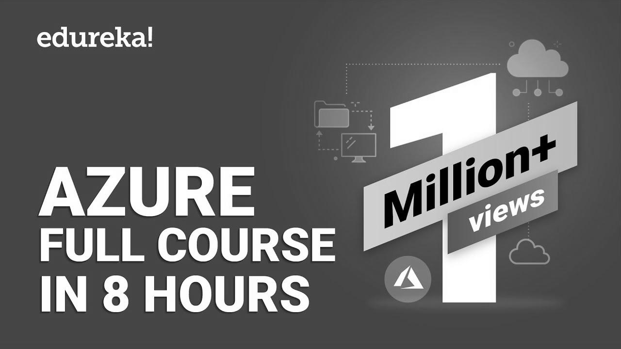 Azure Full Course – Learn Microsoft Azure in 8 Hours |  Azure Tutorial For Beginners |  Edureka