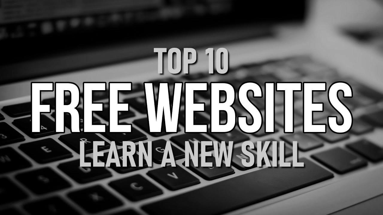 Top 10 Greatest FREE WEBSITES to Learn a New Talent!