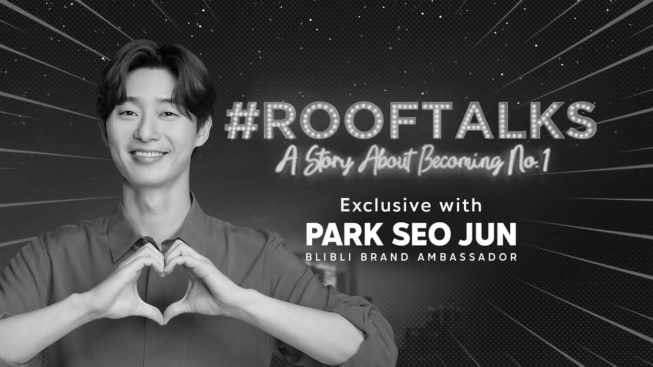 "Make Your Wish Come True" ||  Blibli Rooftalks – Park Website positioning Jun 💙