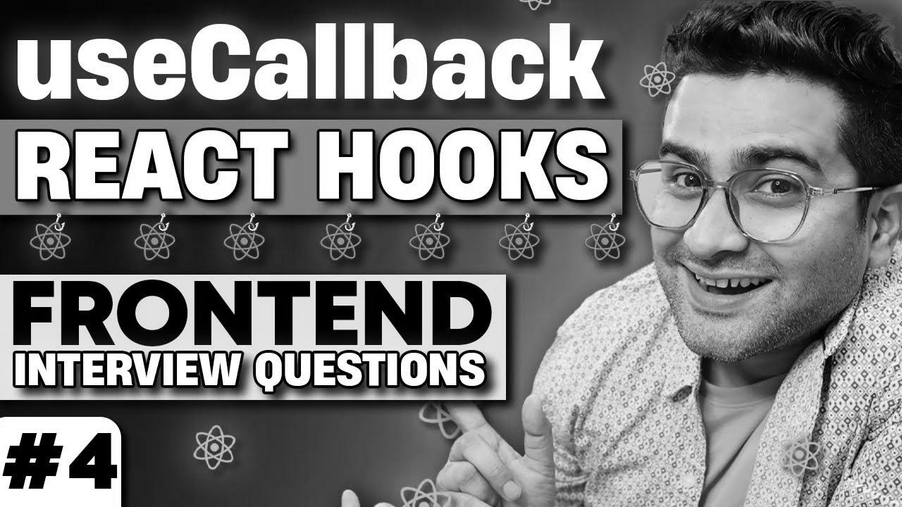 Study use Callback In 15 Minutes – React Hooks Explained ( Frontend Interview Experience )