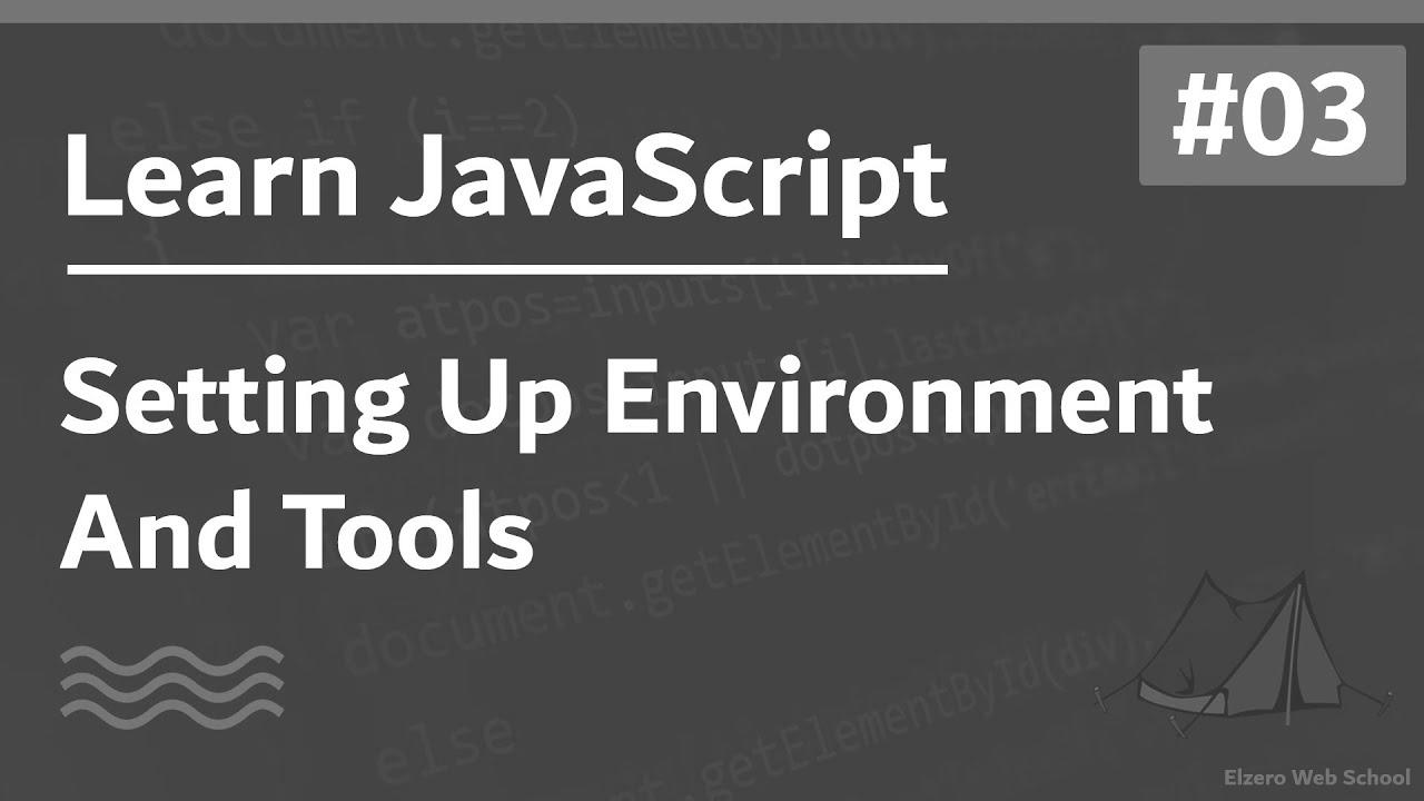 Learn JavaScript In Arabic 2021 – #003 – Setting Up Surroundings And Instruments